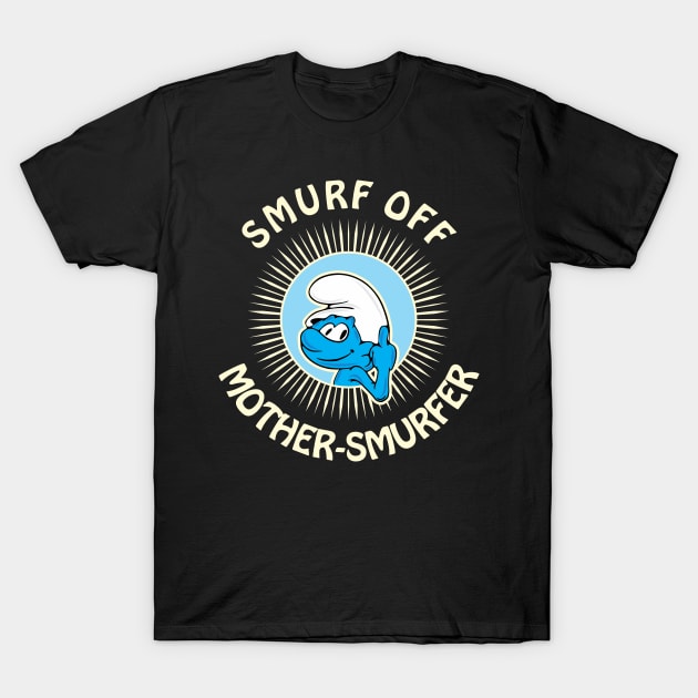 Smurf Off T-Shirt by Renegade Rags